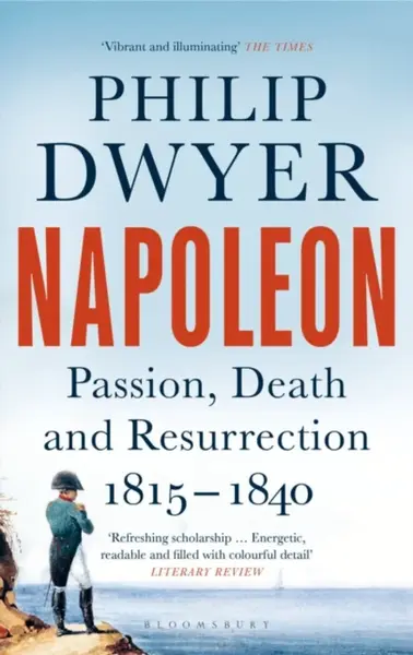 Napoleon - Philip  Dwyer