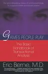 Games People Play - Eric Berne