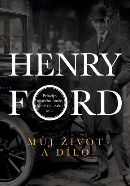 Můj život a dílo - Henry Ford