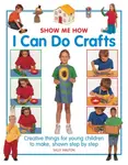 Show Me How: I can do Crafts - Walton Sally