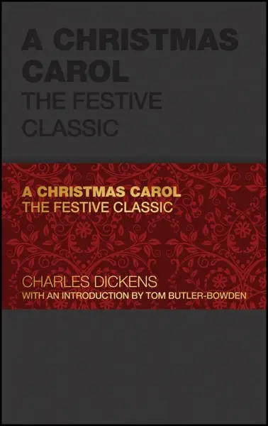 A Christmas Carol: The Festive Classic - Charles Dickens