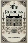The Patrician - John Galsworthy