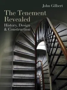 The Tenement Revealed - John Gilbert