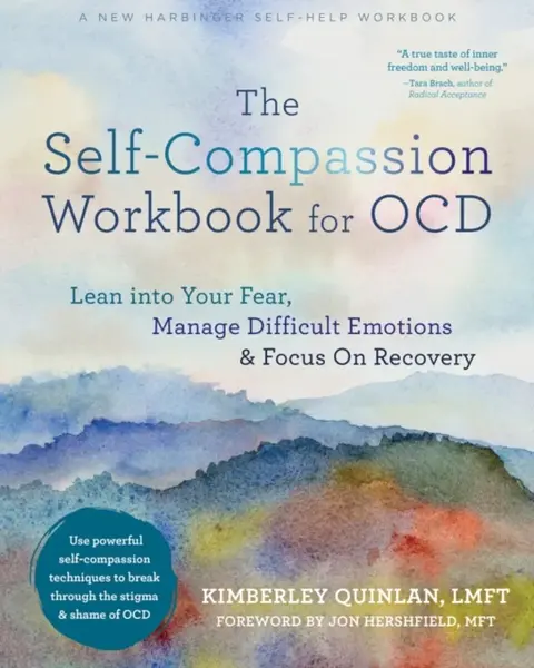 The Self-Compassion Workbook for OCD - Kimberley Quinlan