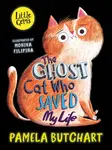 The Ghost Cat Who Saved My Life - Pamela Butchart
