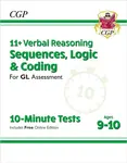 11+ GL 10-Minute Tests: Verbal Reasoning Sequences, Logic & Coding - Ages 9-10 (with Onl Ed) - CGP Books