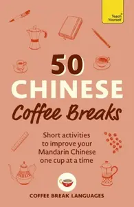 50 Chinese Coffee Breaks - Coffee Break Languages