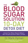 The Blood Sugar Solution 10-Day Detox Diet - MUDr. Mark Hyman