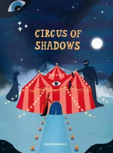 Circus of Shadows - Lidia Brankovic