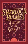 Sherlock Holmes: A Study in Scarlet - Sir Arthur Conan Doyle