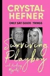 Only Say Good Things - Crystal Hefner