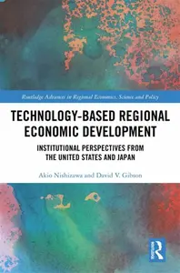 Technology-Based Regional Economic Development - Akio Nishizawa, David V. Gibson