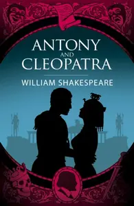 Antony & Cleopatra - William Shakespeare