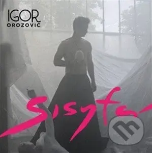 Orozovič Igor:  Sisyfá - Orozovič Igor, Igor Orozovič