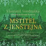 Jan Hyhlík – Vondruška: Mstitel z Jenštejna - Letopisy královské komory
