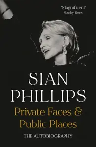 Private Faces and Public Places - Sian Phillips