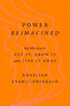 Power Reimagined - Khadijah Sharif-Drinkard