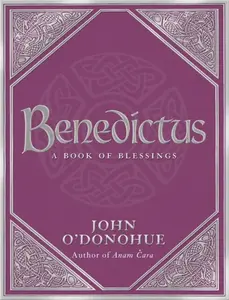 Benedictus - John, Ph.D. O'Donohue