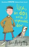 Alex, the Dog and the Unopenable Door - Ross Montgomery