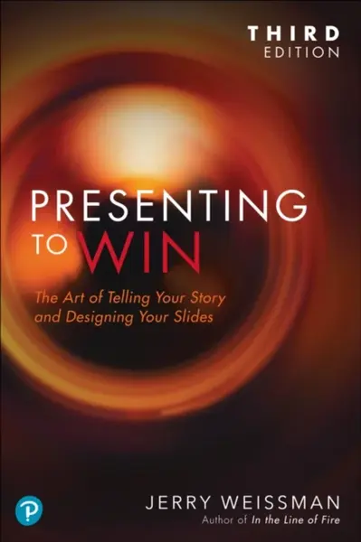 Presenting to Win, Updated and Expanded Edition - Jerry Weissman