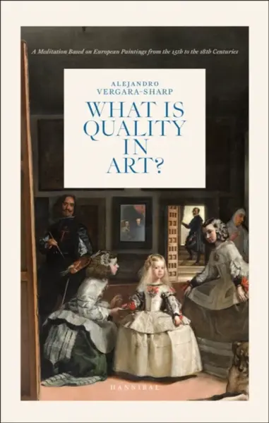 What is Quality in Art? - Alejandro Vergara-Sharp