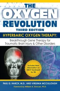 The Oxygen Revolution, Third Edition - Paul Harch, Virginia McCullough