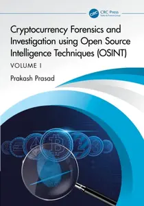 Cryptocurrency Forensics and Investigation using Open Source Intelligence Techniques (OSINT) - Prakash Prasad