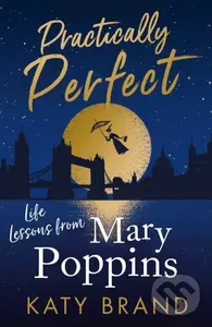 Practically Perfect (Life Lessons from Mary Poppins) - Katy Brand