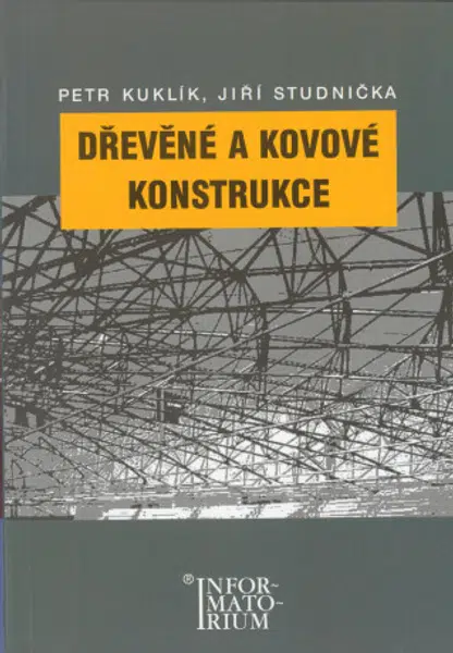 Dřevěné a kovové konstrukce - Jan Kuklík, Jiří Studnička