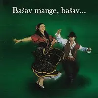 Ľudová hudba Šarišan – Bašav mange, bašav...