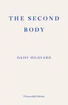 The Second Body - Daisy Hildyard