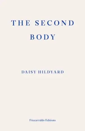 The Second Body - Daisy Hildyard
