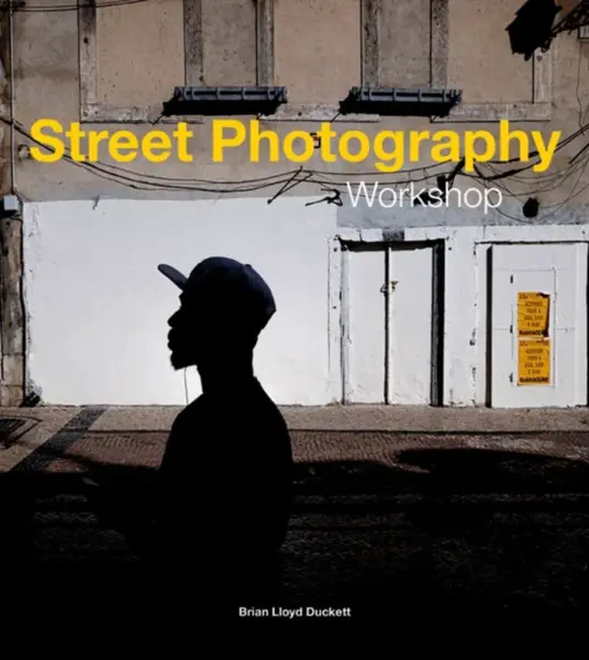 Street Photography Workshop - Duckett Brian Lloyd