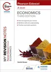 My Revision Notes: Edexcel A Level Economics Third Edition - Quintin Brewer