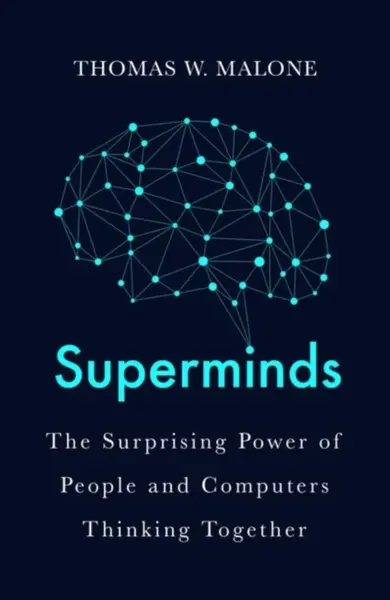 Superminds - Thomas W. Malone
