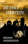Dětský hřbitov (Defekt) - Regina Andrásová