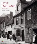 Lost England: 1870-1930 - Philip Davies