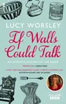 If Walls Could Talk - Worsley Lucy