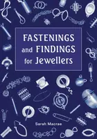 Fastenings and Findings for Jewellers - Sarah Macrae