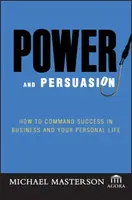 Power and Persuasion - Michael Masterson, Agora