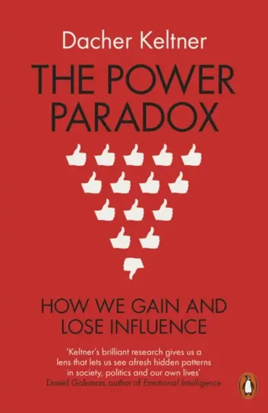 The Power Paradox - Prof. Dacher Keltner