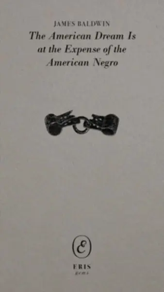 The American Dream Is at the Expense of the American Negro - James Baldwin