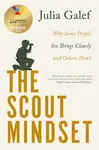 The Scout Mindset - Galef Julia