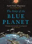 The Story of the Blue Planet - Andri Snaer Magnason