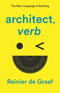 architect, verb. - Reinier De Graaf
