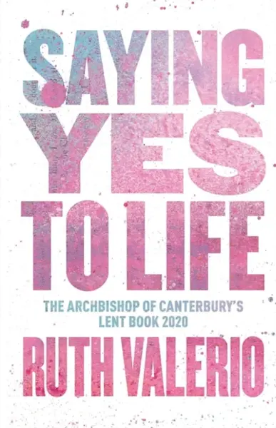 Saying Yes to Life - Ruth Valerio