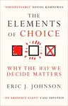 The Elements of Choice - Eric J. Johnson