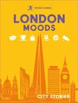 Rough Guides City Stories: London Moods - Rough Guides, Joanna Reeves, Rachel Lawrence, Libby Davies, Amy Hopkins