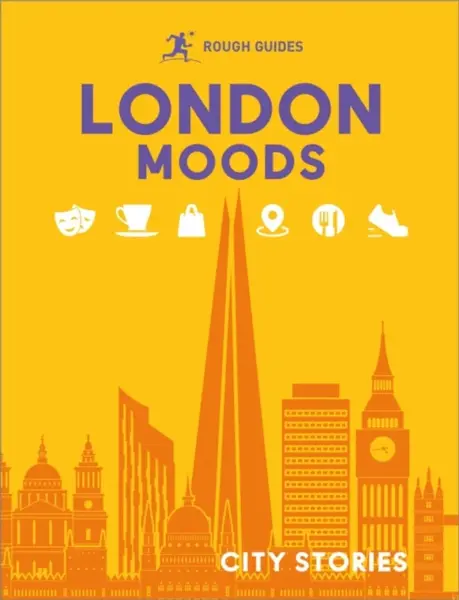 Rough Guides City Stories: London Moods - Rough Guides, Joanna Reeves, Rachel Lawrence, Libby Davies, Amy Hopkins