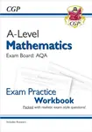 A-Level Maths AQA Exam Practice Workbook (includes Answers) - CGP Books